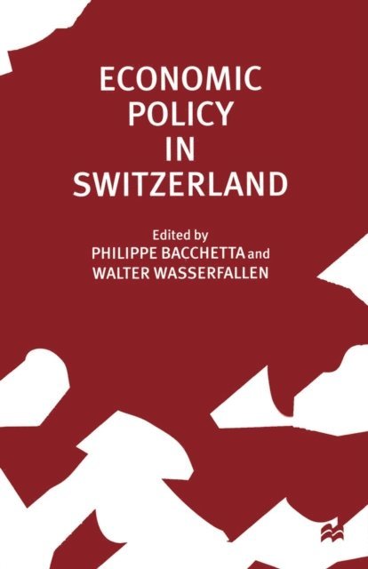 Walter Wasserfallen, Phillippe Bacchetta - Economic Policy in Switzerland, E-bok. Tillgänglighet: Lägg i varukorg