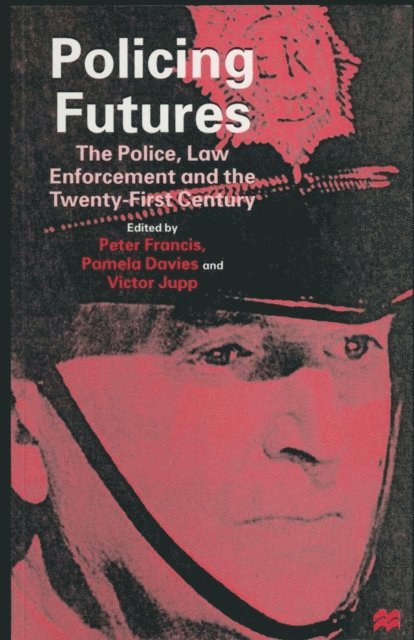 Victor Jupp, Peter Francis, Pamela Davies - Policing Futures, E-bok