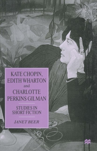 Janet Beer - Kate Chopin, Edith Wharton and Charlotte Perkins Gilman, E-bok