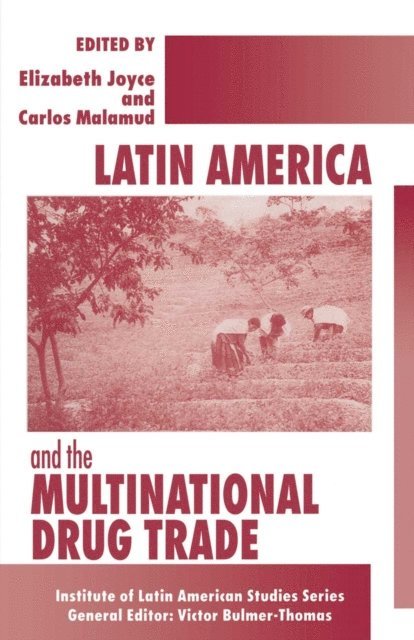 Carlos Malamud, Elizabeth Joyce - Latin America and the Multinational Drug Trade, E-bok