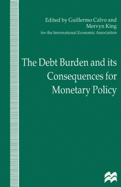 Mervyn King, Guillermo Calvo - Debt Burden and Its Consequences for Monetary Policy, E-bok