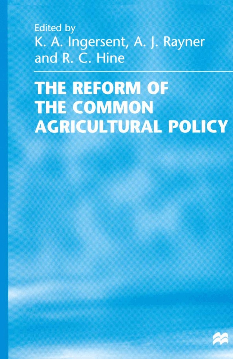 R.C. Hine, K.A. Ingersent, A.J. Rayner - Reform of the Common Agricultural Policy, Häftad