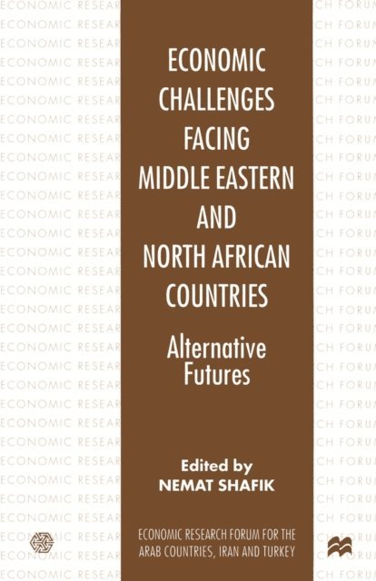 Nemat Shafik - Economic Challenges facing Middle Eastern and North African Countries, E-bok