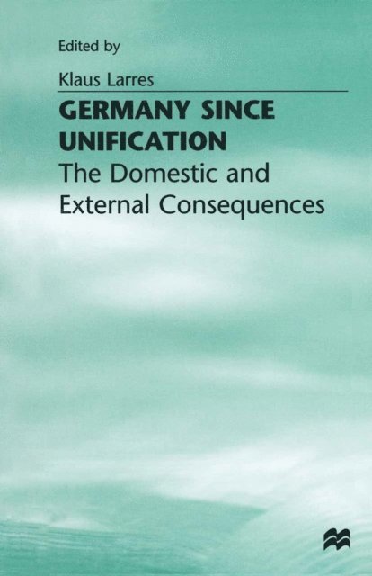 Klaus Larres - Germany since Unification, E-bok