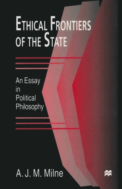 A. J. M. Milne - Ethical Frontiers of the State, E-bok