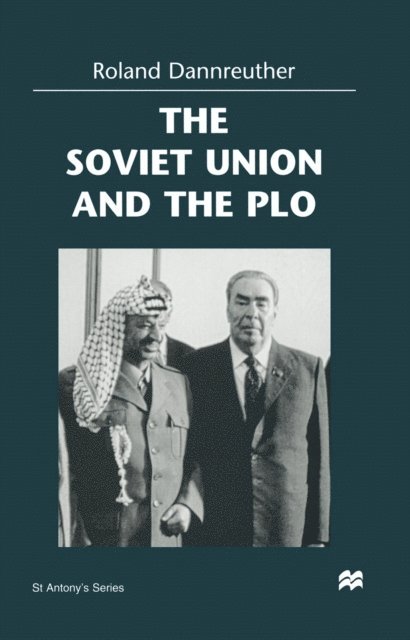 Roland Dannreuther - Soviet Union and the PLO, E-bok