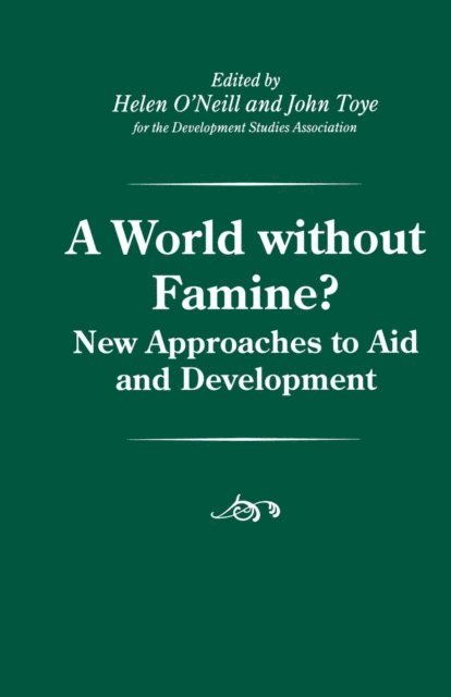 Helen O'Neill, John Toye - World without Famine?, E-bok