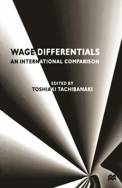 Toshiaki Tachibanaki - Wage Differentials: An International Comparison, E-bok