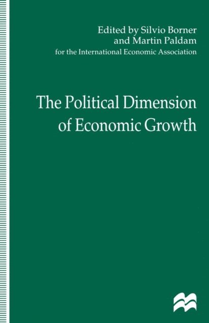 Martin Paldam, Michael Kaser, Silvio Borner - Political Dimension of Economic Growth, E-bok