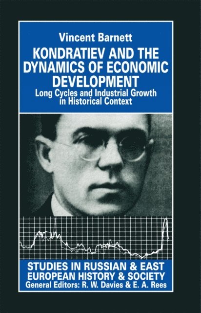 Vincent Barnett - Kondratiev and the Dynamics of Economic Development, E-bok
