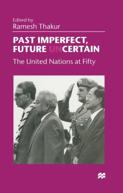 Ramesh Thakur - Past Imperfect, Future UNcertain, E-bok