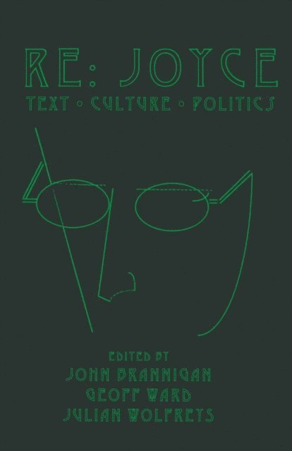 Geoff Ward, Julian Wolfreys, J. Brannigan - Re: Joyce, E-bok