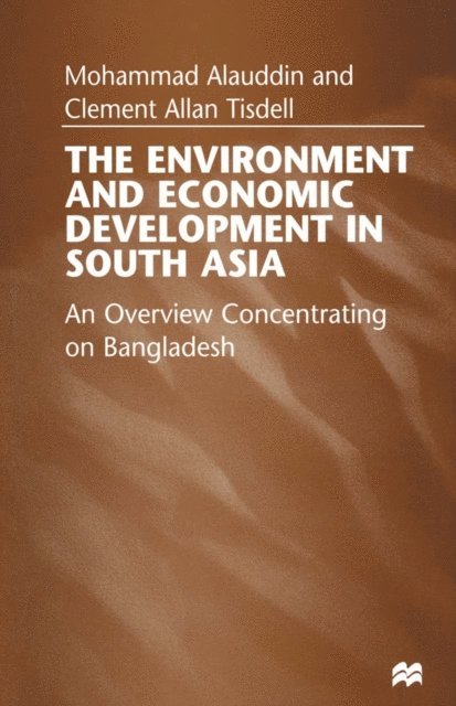 Clement Tisdell, Mohammad Alauddin - Environment and Economic Development in South Asia, E-bok
