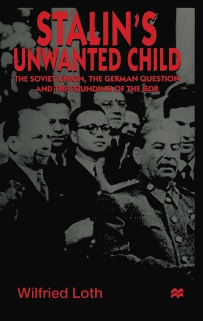 Wilfried Loth - Stalin's Unwanted Child, E-bok