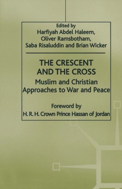 Abdel Haleem Harifyah, Brian Wicker, Saba Risaluddin, Oliver Ramsbotham - Crescent and the Cross, E-bok