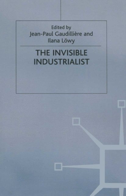 J. Gaudilliere, Ilana Lowy - Invisible Industrialist, E-bok