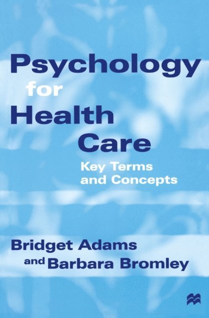 Bridget Adams, Barbara Bromley - Psychology for Health Care, E-bok