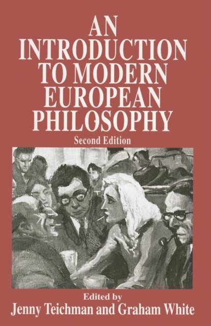 Graham White, Jenny Teichman - Introduction to Modern European Philosophy, E-bok