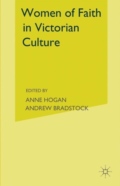 Andrew Bradstock, Anne Hogan - Women of Faith in Victorian Culture, E-bok