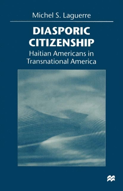 Michel S. Laguerre - Diasporic Citizenship, E-bok