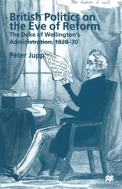 Peter Jupp - British Politics on the Eve of Reform, E-bok. Tillgänglighet: Lägg i varukorg