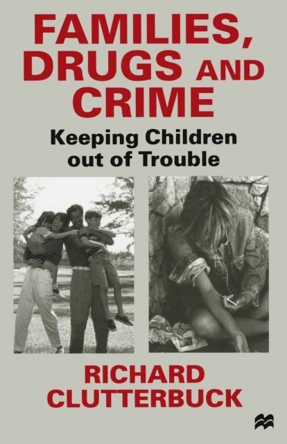 Richard Clutterbuck - Families, Drugs and Crime, E-bok