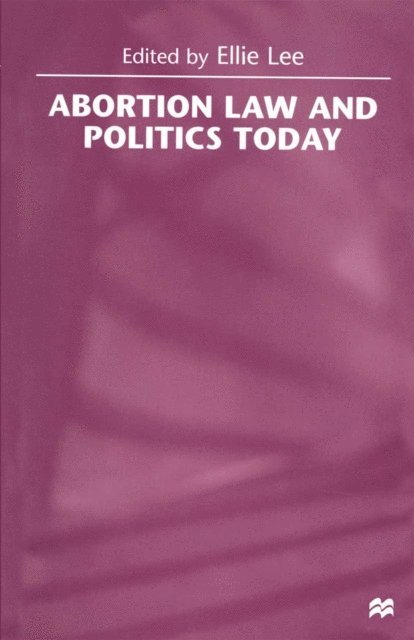 Ellie Lee - Abortion Law and Politics Today, E-bok