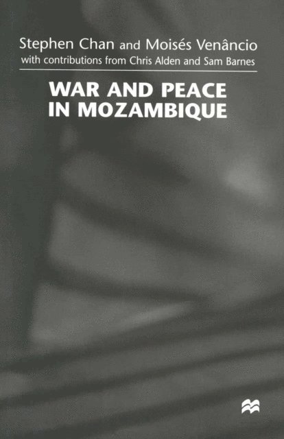 Stephen Chan, Moises Venancio - War and Peace in Mozambique, E-bok