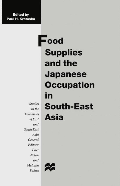 Paul H. Kratoska - Food Supplies and the Japanese Occupation in South-East Asia, E-bok