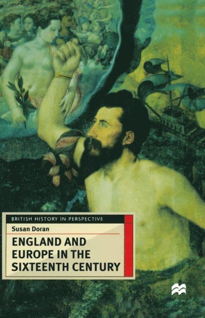 Susan Doran - England and Europe in the Sixteenth Century, E-bok