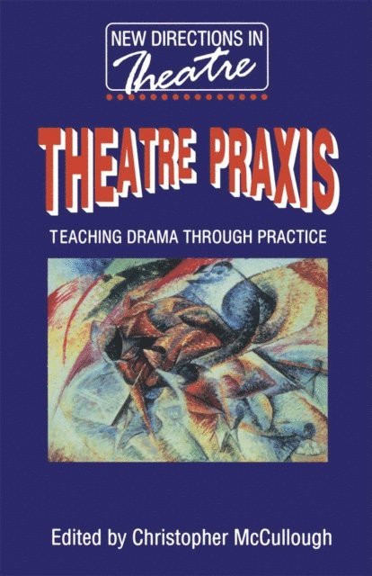 Christopher McCullough - Theatre Praxis, E-bok
