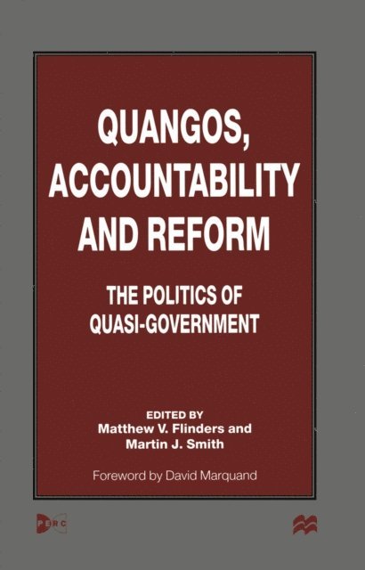 Matthew V. Flinders, Martin J. Smith - Quangos, Accountability and Reform, E-bok