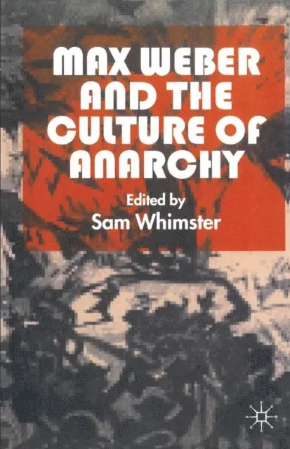 S. Whimster - Max Weber and the Culture of Anarchy, E-bok. Tillgänglighet: Lägg i varukorg