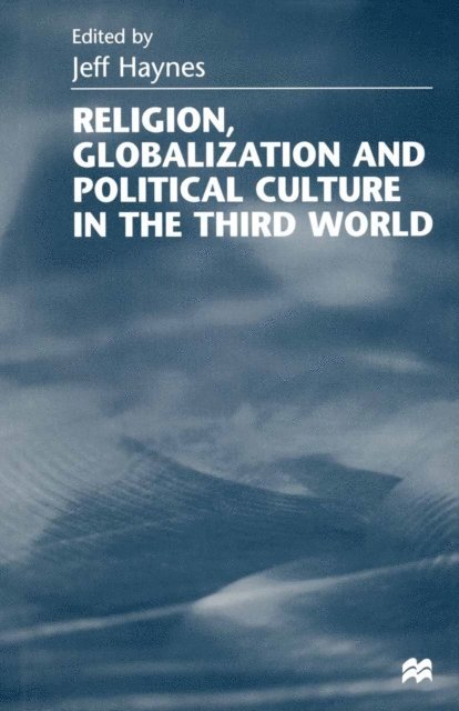 Jeff Haynes - Religion, Globalization and Political Culture in the Third World, E-bok