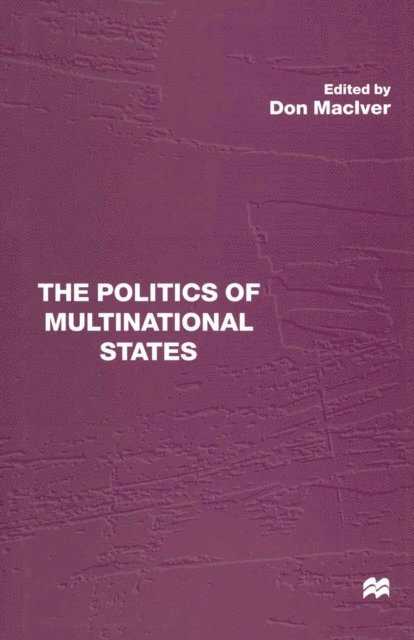 Don MacIver - Politics of Multinational States, E-bok