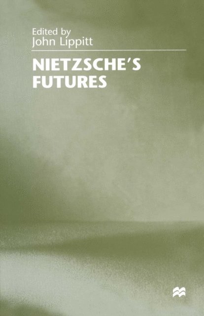 John Lippitt - Nietzsche's Futures, E-bok