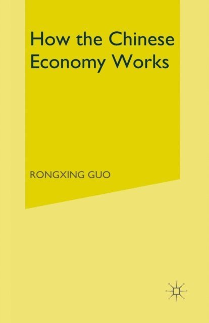 Rongxing Guo - How the Chinese Economy Works, E-bok