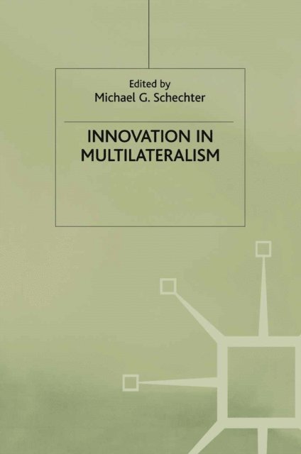 Michael G. Schechter - Innovation in Multilateralism, E-bok