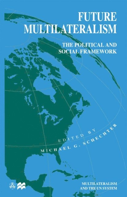 Michael G. Schechter - Future Multilateralism, E-bok
