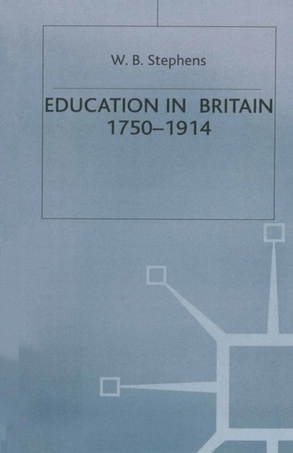 W B Stephens - Education in Britain, 1750–1914, E-bok