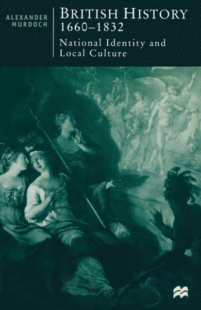 Alexander Murdoch - British History, 1660-1832, E-bok