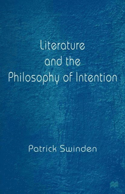 Patrick Swinden - Literature and the Philosophy of Intention, E-bok
