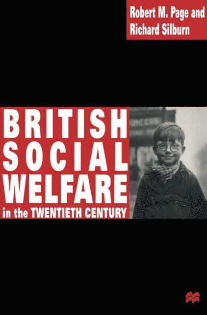 Robert Page, Richard Silburn - British Social Welfare in the Twentieth Century, E-bok