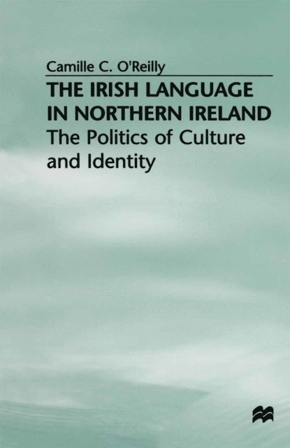 Camille C. O'Reilly - Irish Language in Northern Ireland, E-bok. Tillgänglighet: Lägg i varukorg