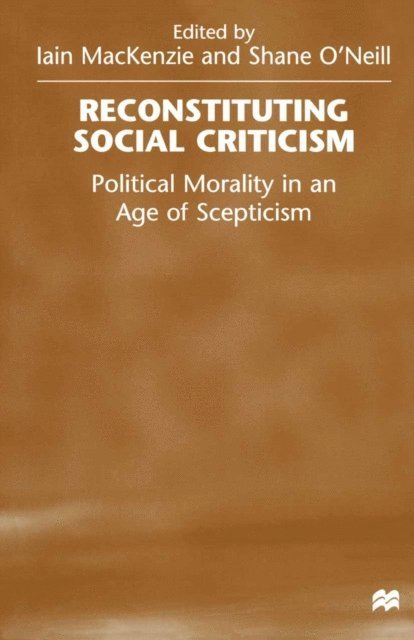 Iain MacKenzie, Shane O'Neill - Reconstituting Social Criticism, E-bok