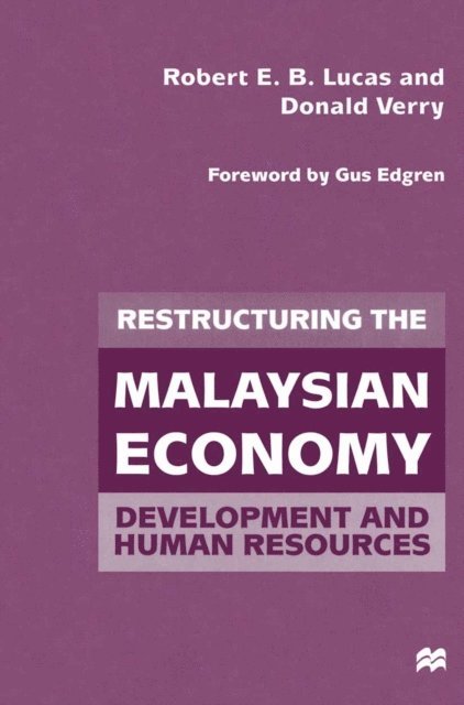 Donald Verry, Robert E.B. Lucas - Restructuring the Malaysian Economy, E-bok
