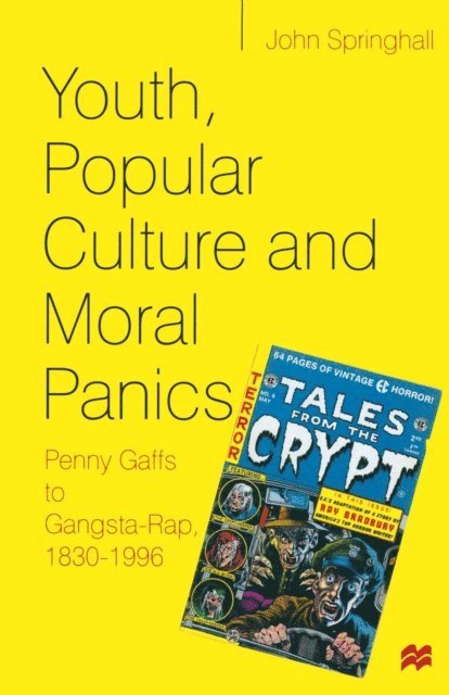 John Springhall - Youth, Popular Culture and Moral Panics, E-bok