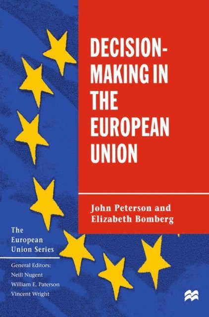 John Peterson, Elizabeth Bomberg - Decision-Making in the European Union, E-bok