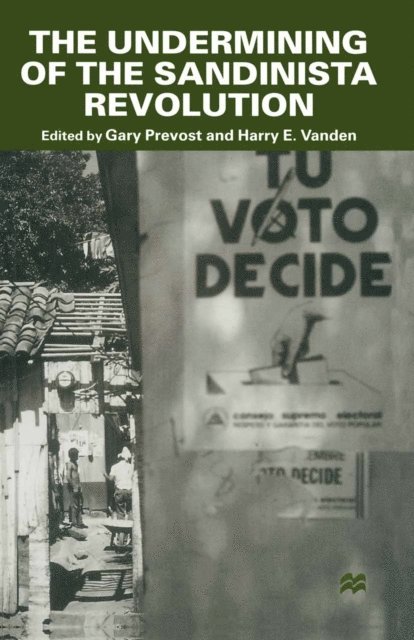 Harry E. Vanden, Gary Prevost - Undermining of the Sandinista Revolution, E-bok