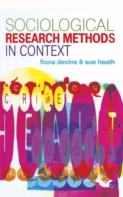 Fiona Devine, Sue Heath - Sociological Research Methods in Context, E-bok